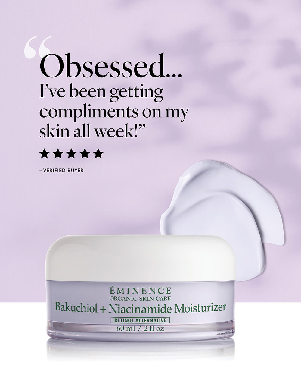 5 star review for Eminence Organic Bakuchiol Niacinamide Moisturizer